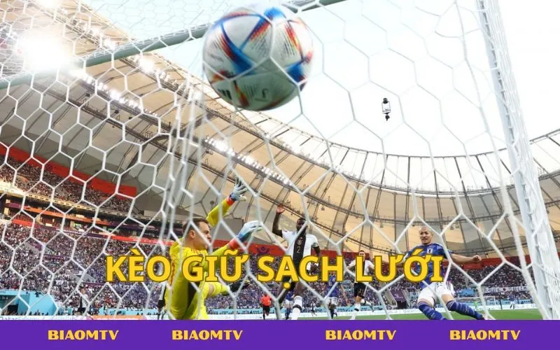 Giới thiệu kèo giữ sạch lưới, loại kèo dự đoán đội bóng không để thủng lưới.